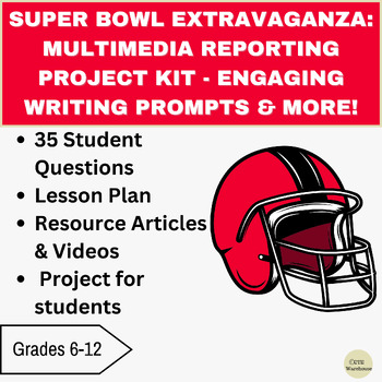Preview of Super Bowl Extravaganza: Multimedia Reporting Project - Engaging Writing Prompts