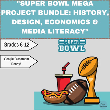 Preview of Super Bowl Mega Project Bundle: History, Design, Economics & Media Literacy
