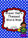 Super Hero Themed Word Wall (Dolch Words)