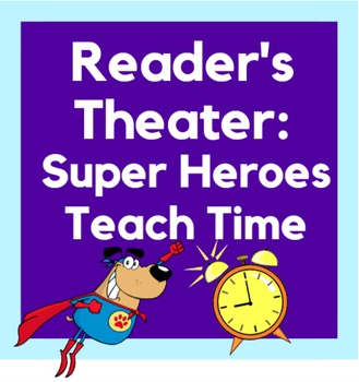 Preview of Reader's Theater: Super Heroes Teach Time