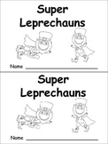 Super Leprechauns Emergent Reader- Kindergarten- St. Patri