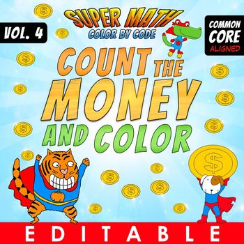 Preview of Super Math 4 – Count the Money and Color – EDITABLE