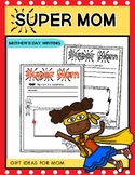 Super Mom  Mother's Day writing gift ideas for mom /My Mom