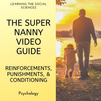 Preview of Super Nanny Video Guide: Reinforcements, Conditioning, & Punishment