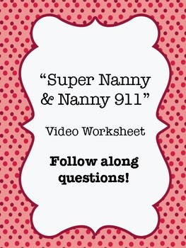 Preview of "Super Nanny" or "Nanny 911" Video Worksheet