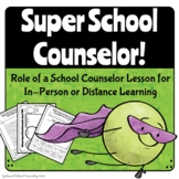 Super School Counselor - Role of a counselor lesson, works