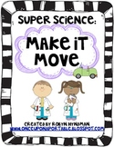 Super Science: Make It Move! [a study in movement and simp