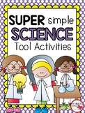Super Simple Science Tool Activities