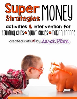 Preview of Super Strategies for Money {Counting Coins, Equivalencies, and Making Change}