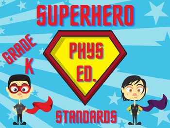 Preview of Superhero National Physical Education Standards - Grade (Kindergarten)