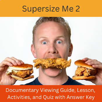 Preview of Supersize Me 2: Lesson, Viewing Guide with Pre/Post-Activity Guide, and Quiz