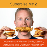 Supersize Me 2: Lesson, Viewing Guide with Pre/Post-Activi