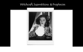 Superstitions, Prophecies and Witchcraft