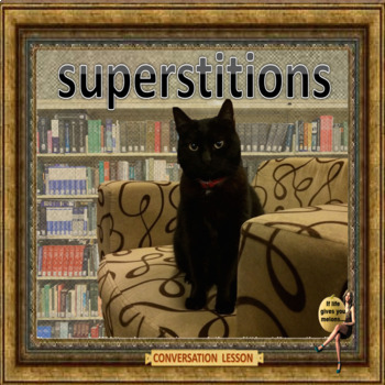 Preview of Superstitions - What does science say?  ESL adults no-prep lesson.