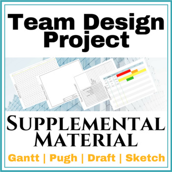Preview of Supporting Paperwork for Team Design Projects | Gantt, Pugh, Draft, Sketch