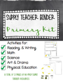 Primary Supply Teacher Binder, Emergency Plans, and Activities
