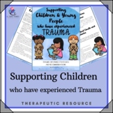 Supporting Children who have Experienced Trauma - Trauma  