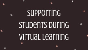 Preview of Supporting Students During Virtual Learning