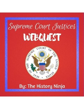 Preview of U.S. Government: Supreme Court Justices Webquest
