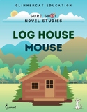 Sure Shot Novel Studies - Log House Mouse (Sharon Siamon)