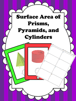Preview of Surface Area of Prisms, Pyramids and Cylinders 7.G.4, 7.G.B.4, 7.G.6, 7.G.B.6