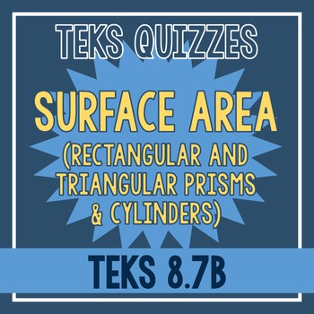 Preview of Surface Area of Prisms and Cylinders Quiz (TEKS 8.7B)