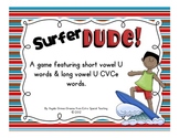 Surfer Dude - A Long U CVCe Game