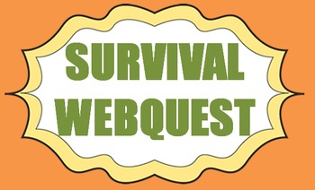 Preview of Survival Themed Webquest