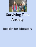 Surviving Teen Anxiety Booklet (Info Booklet for Educators