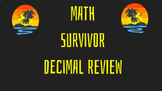 Survivor Game - Adding, subtracting, multiplying decimals 