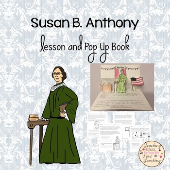 Preview of Susan B. Anthony Lesson and Pop Up Book