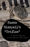 Susan Glaspell’s “Trifles”: A Murder/Mystery Investigation