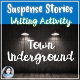Suspense Writing Activity: Town Underground