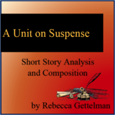 Suspense Unit:  Short Story Analysis and Composition