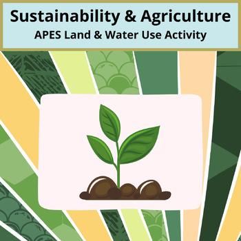 Preview of Sustainability & Agriculture - AP Environmental Science Land & Water Use