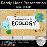 Sustainability & Ecology Earth Science Ready Made Presenta