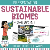 Sustainable Biomes Slideshow Presentation - Year 9