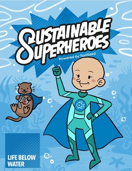 Preview of Sustainable Superheroes - SDG Goal 14: Life Below Water Teacher Guide Book
