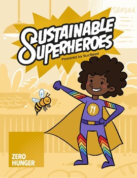 Preview of Sustainable Superheroes - SDG Goal 2: Zero Hunger Teacher Guide Book