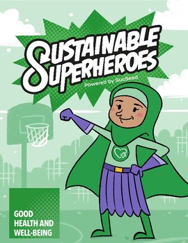Preview of Sustainable Superheroes - SDG Goal 3: Good Health & Well-Being Teacher Guide