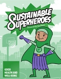 Sustainable Superheroes - SDG Goal 3: Good Health & Well-B