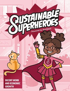 Preview of Sustainable Superheroes - SDG Goal 8: Decent Work & Economic Growth Guide