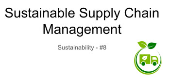 Preview of Sustainable Supply Chain Management -Fundamentals of Sustainability - SUS100/200