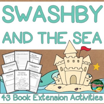 Preview of Swashby and the Sea 43 Book Reading Extension Activities Beth Ferry NO PREP