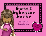 Sweet Behavior Bucks Incentive Sweeteners