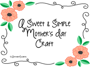 Preview of Sweet & Simple Mother's Day Craft