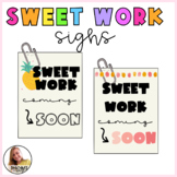 Sweet Work Coming Soon Printables