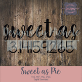 Sweet as 3.14 (Sweet as Pie)