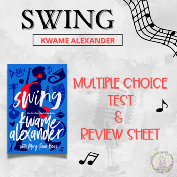 Preview of Swing by Kwame Alexander Test, Review Sheet, Assessment