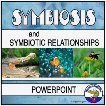 Preview of Symbiosis -  Symbiotic Relationships PowerPoint